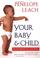 Cover of: Your baby & child