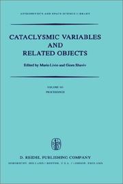 Cover of: Cataclysmic variables and related objects: proceedings of the 72nd Colloquium of the International Astronomical Union, held in Haifa, Israel, August 9-13, 1982