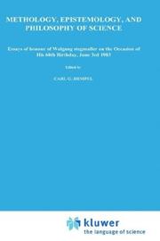 Cover of: Methodology, epistemology, and philosophy of science by edited by Carl G. Hempel, Hilary Putnam, and Wilhelm K. Essler.
