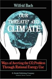 Cover of: Our threatened climate: ways of averting the CO2 problem through rational energy use