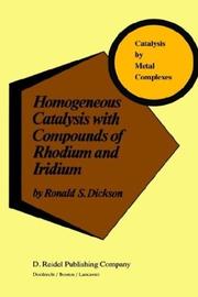 Homogeneous catalysis with compounds of rhodium and iridium by Ronald S. Dickson