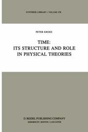 Cover of: Time, its structure and role in physical theories