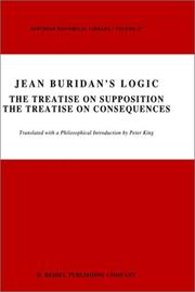 Cover of: Jean Buridan's LogicThe Treatise on SuppositionThe Treatise on Consequences: Translation from Latin with a Philosophical Introduction (Synthese Historical Library)