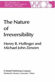Cover of: The nature of irreversibility: a study of its dynamics and physical origins