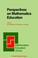 Cover of: Perspectives on Mathematics Education