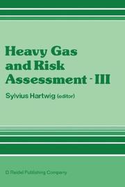 Cover of: Heavy Gas and Risk Assessment III: proceedings of the Third Symposium on Heavy Gas and Risk Assessment, Bonn, Wissenschaftszentrum, November 12-13, 1984