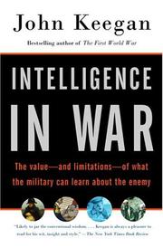 Cover of: Intelligence in War: The value--and limitations--of what the military can learn about the enemy