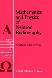 Cover of: Mathematics and physics of neutron radiography