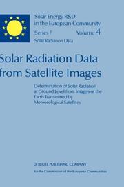 Cover of: Solar radiation data from satellite images: determination of solar radiation at ground level from images of the earth transmitted by meteorological satellites