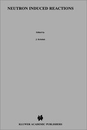 Cover of: Neutron induced reactions: proceedings of the 4th International symposium, Smolenice, Czechoslovakia, June 1985