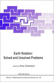 Cover of: Earth rotation--solved and unsolved problems by NATO Advanced Research Workshop on Earth Rotation: Solved and Unsolved Problems (1985 Gers, France)
