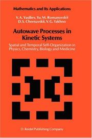 Autowave processes in kinetic systems by Vasilʹev, V. A., V.A. Vasiliev, Yu.M. Romanovskii, D.S. Chernavskii, V.G. Yakhno