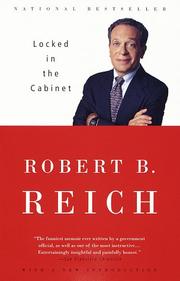 Cover of: Locked in the cabinet by Robert B. Reich