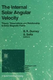 Cover of: The internal solar angular velocity: theory, observations, and relationship to solar magnetic fields : proceedings of the 8th National Solar Observatory Summer Symposium, held in Sunspot, New Mexico, August 11-14, 1986