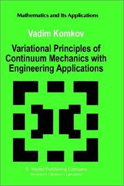 Cover of: Variational principles of continuum mechanics with engineering applications by Vadim Komkov