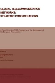 Cover of: Global telecommunication networks: strategic considerations