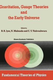Cover of: Gravitation, gauge theories and the early universe by edited by B.R. Iyer, N. Mukunda, and C.V. Vishveshwara.