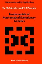 Fundamentals of mathematical evolutionary genetics by Svirezhev, I͡U. M., Yuri M. Svirezhev, V.P. Passekov