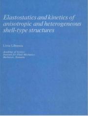 Cover of: Elastostatics and kinetics of anisotropic and heterogeneous shell-type structures