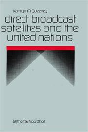 Direct broadcast satellites and the United Nations by Kathryn M. Queeney