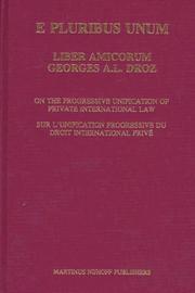 Cover of: E pluribus unum: Liber amicorum Georges A.L. Droz : on the progressive unification of private international law = sur l'unification progressive du droit international privé