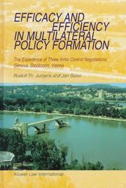 Cover of: Efficacy and Efficiency in Multilateral Policy Formation the Experience of Three Arms Control Negotiations:Geneva, Stockholm, Vienna (Utrecht Studies in Air & Space Law)