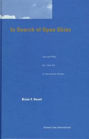 Cover of: In search of open skies: law and policy for a new era in international aviation : a comparative study of airline deregulation in the United States and the European Union