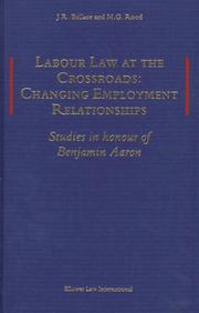 Cover of: Labour law at the crossroads: changing employment relationships : studies in honour of Benjamin Aaron