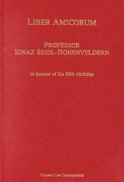 Cover of: Liber amicorum: Professor Ignaz Seidl-Hohenveldern in honour of his 80th birthday