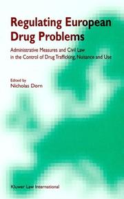 Cover of: Regulating European Drug Problems:Administrative Measures and Civil Law in the Control of Drug Trafficking, Nuisance, and Use