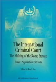 Cover of: The International Criminal Court - The Making of the Rome Statute: Issues, Negotiations and