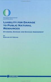 Liability for Damage to Public Natural Resources - Standing, Damage and Damage Assessment (INTERNATIONAL ENVIRONMENTAL LAW AND POLICY Volume 61) (International ... Law and Policy Series, Volume 61)