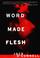 Cover of: Word made flesh