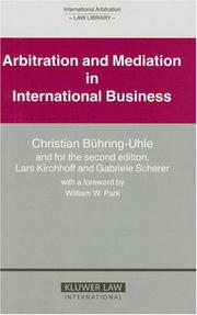 Cover of: Arbitration and Mediation in International Business, 2nd Edition (International Arbitration Law Library) by Christian Buhring-Uhle, Gabriele Lars Kirchhof