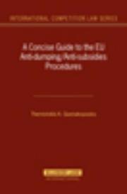 Concise Guide to Eu Anti-dumping/Anti-subsidies Procedures (International Competition Law) (International Competition Law) by Themistoklis K. Giannakopoulos