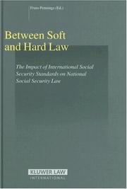 Cover of: Between Soft and Hard Law; The Impact of International Social Security Standards on National Social Security Law (Studies in Employment & Social Policy) (Studies in Employment and Social Policy) by Frans Pennings