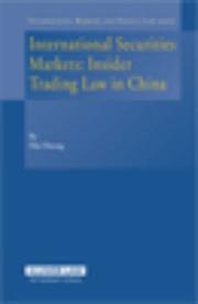 Cover of: International Securities Markets: Insider Trading Law in China (International Banking and Finance Law Series)