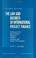 Cover of: The law and business of international project finance