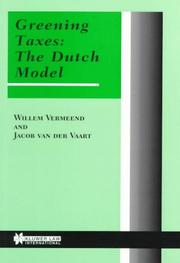 Cover of: Greening taxes: the Dutch model : ten years of experience and the remaining challenge