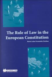 The rule of law in the European Constitution by Maria Luisa Fernández Esteban, Maria Fernaandez Esteban, Marian Luisa Fernandez Estaban