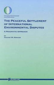 Cover of: The peaceful settlement of international environmental disputes : a pragmatic approach