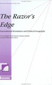 Cover of: The Razor's Edge:International Boundaries and Political Geography: Essays in Honour of Professor Gerald Blake (International Boundary Studies Series, 6)