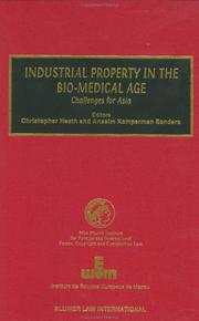 Cover of: Industrial property in the bio-medical age by Christopher Heath, Anselm Kamperman Sanders, eds. ; Institute of European Studies of Macao.