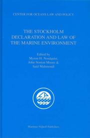 The Stockholm declaration and law of the marine environment by University of Virginia. Center for Oceans Law and Policy. Conference, Myron H. Nordquist, John Norton Moore, Said Mahmoudi