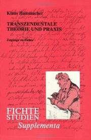 Cover of: Transzendentale Theorie Und Praxis.(Fichte-Studien-Supplementa 7)