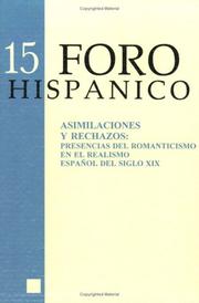 Cover of: Asimilaciones y Rechazos: Presencias del Romanticismo en el Realismo Espanol del Siglo XIX (Foro Hispánico 15)