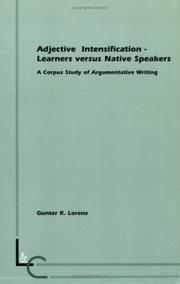 Adjective intensification: learners versus native speakers by Gunter R. Lorentz, Gunter Lorenz, Gunter R. Lorenz