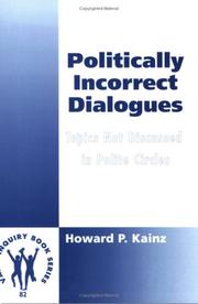 Cover of: Politically Incorrect Dialogues.Topics Not Discussed in Polite Circles.(Value Inquiry Book Series 82)