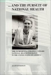 Cover of: ... And the Pursuit of National Health.The Incremental Strategy Toward National Health Insurance in the United States of America.(Amsterdam Monographs ... (Amsterdam Monographs in American Studies) by I. Kooijman