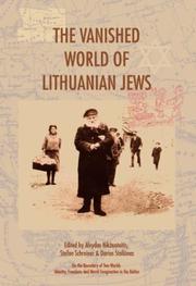 Cover of: The Vanished World of Lithuanian Jews (On the Boundary of Two Worlds: Identity, Freedom, and Moral Imagination in the Baltics, 1) by 